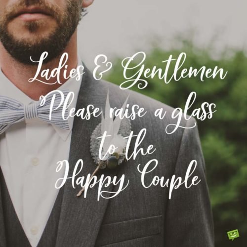 Best man speech in wedding. | Birthday Wishes Expert Ladies and Gentlemen, please raise a glass to the Happy Couple.