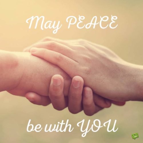 May peace be with you.