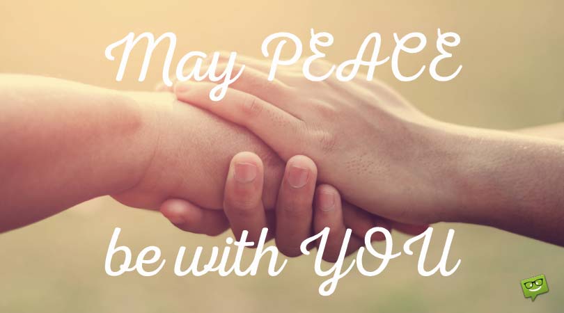 May peace be with you.
