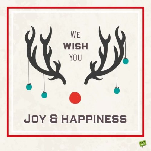 We wish you Joy & Happiness.