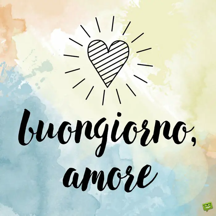 Buongiorno, amore. 