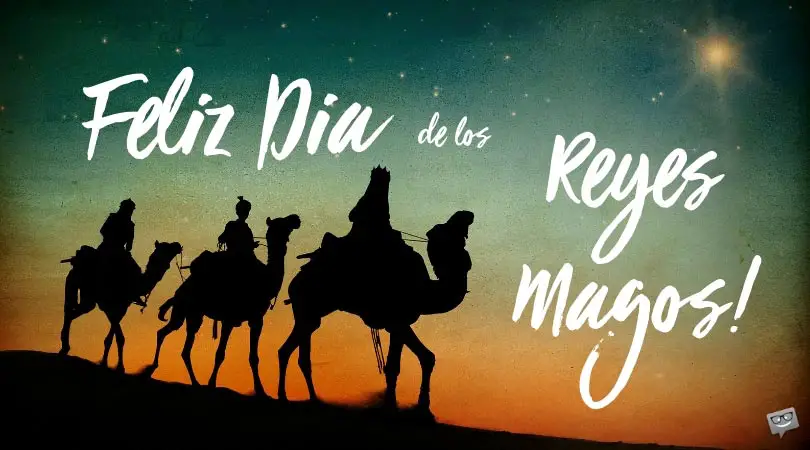 Feliz Dia de los Reyes Magos