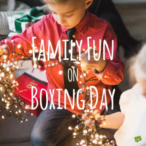 Family Fun on Boxing Day.