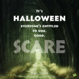 55 Famous + Original Exciting Halloween Quotes It's Halloween, everyone's entitled to one good scare - Leigh Brackett, "Halloween"