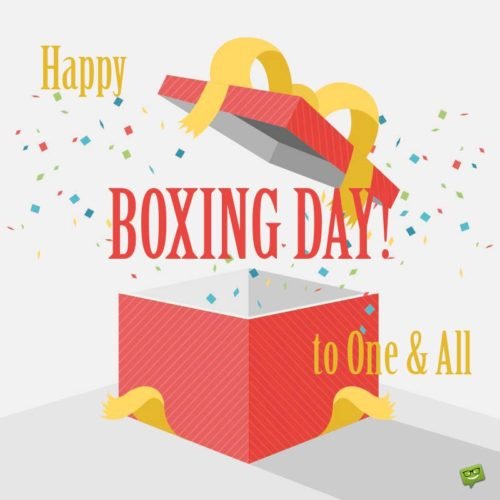Boxing Day greetings. | Birthday Wishes Expert Happy Boxing Day to One and All.