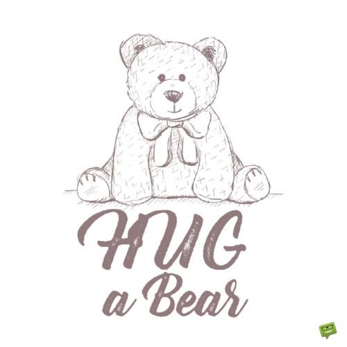 National Hug a Bear Day Quote on illustration of cute teddy bear. | Birthday Wishes Expert Hug a Bear.