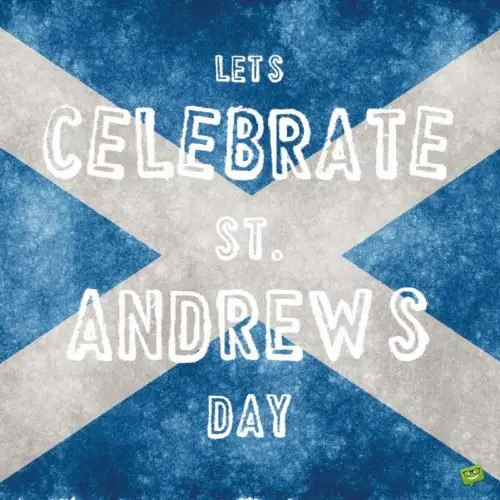 St. Andrew | Birthday Wishes Expert's day quote. Let's celebrate St. Andrew's day!