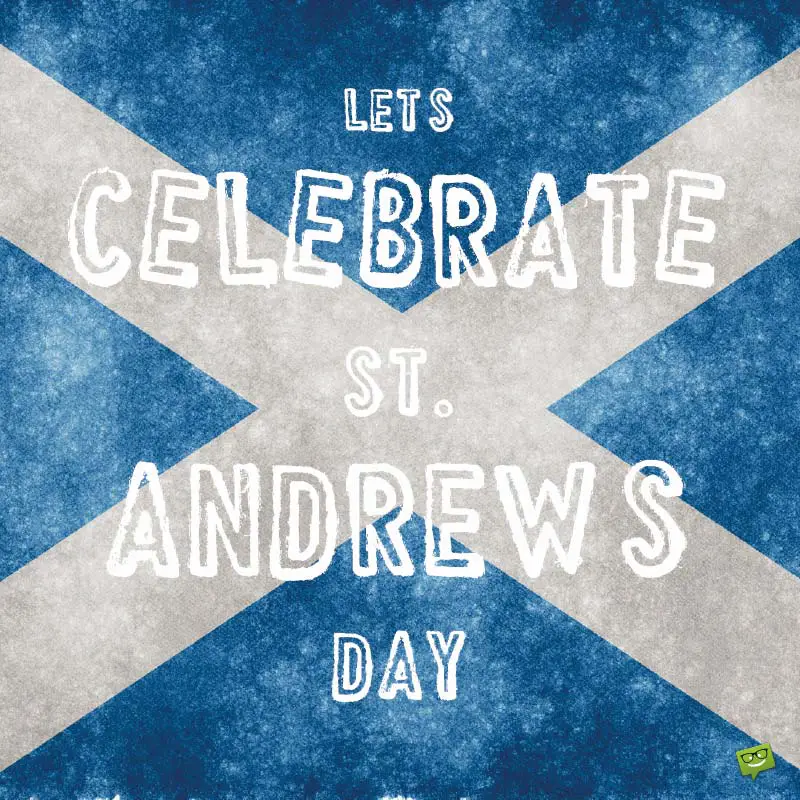 Saint Andrew's Day Quotes Celebrating Scotland's National Day