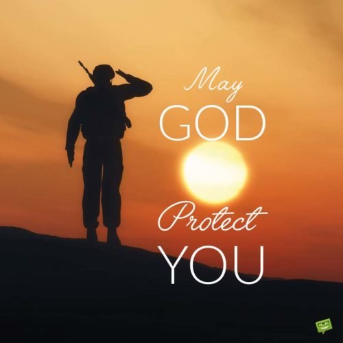 May God protect You.  Deployment wishes.