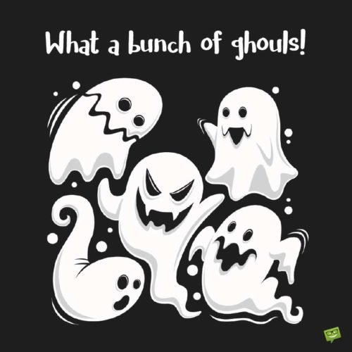 Happy Halloween Quote for Colleagues. | Birthday Wishes Expert What a bunch of ghouls!