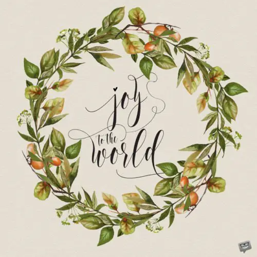 Joy to the world.