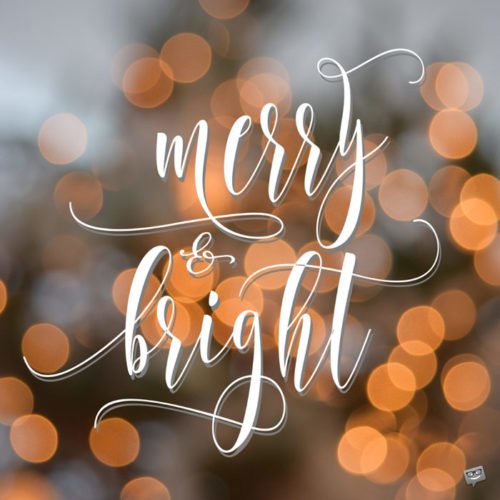 Merry and Bright.