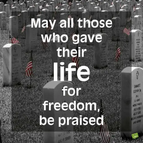 May all those who gave their life for freedom be praised.