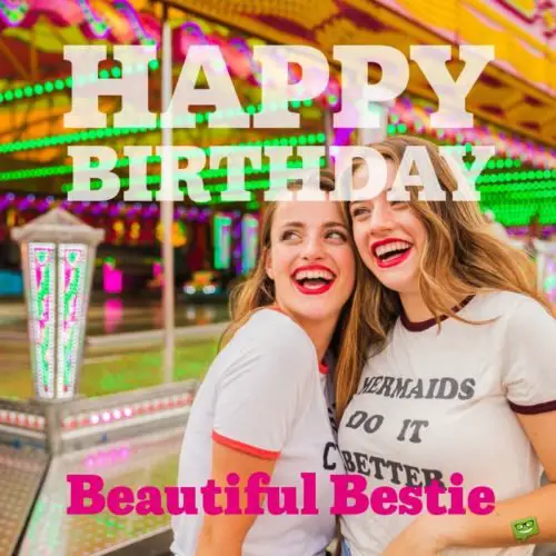 Happy Birthday, beautiful bestie!