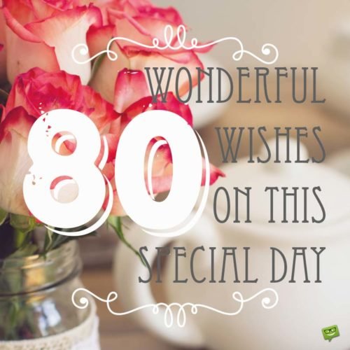 80 wonderful wishes on this special day.