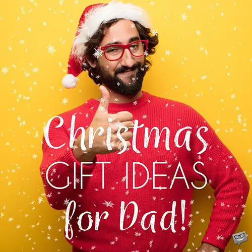 Christmas Gift Ideas for Dad.