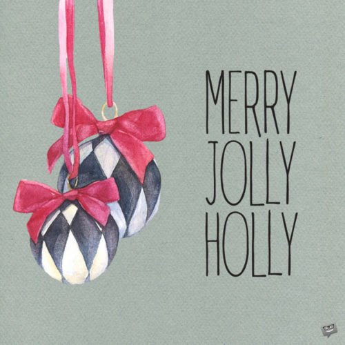 Merry, Jolly, Holly.