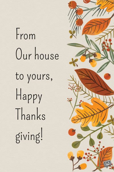 From our house to yours, happy Thanksgiving!