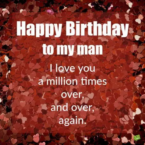 For A Man In Your Life Happy Birthday Quotes For Him