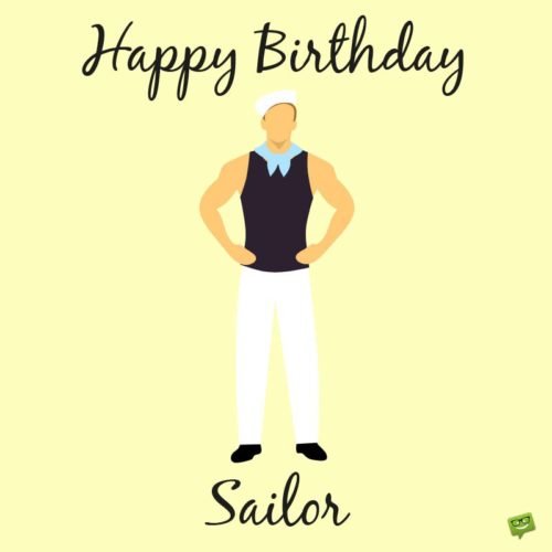 Happy Birthday to my Sailor | Birthday Wishes Expert Happy Birthday, Sailor.