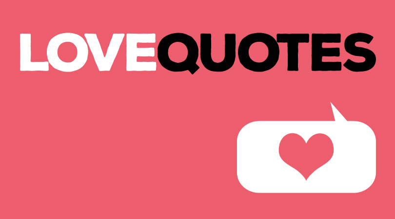Love Quotes for all occasions.