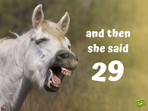 Funny happy birthday image with laughing horse. | Birthday Wishes Expert And then she said: 29.