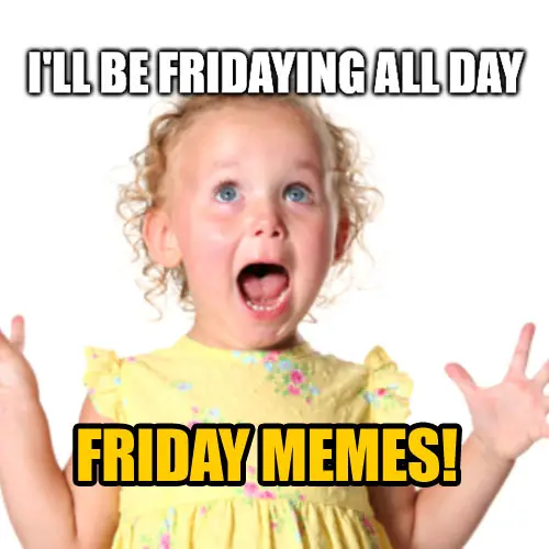 happy friday memes