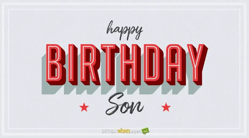 Happy Birthday Son! Wishes From The Parents To The Bday Boy