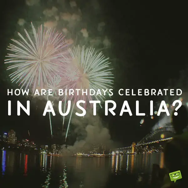 Birthday Celebration in Australia.