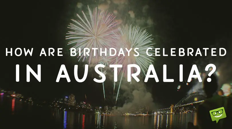 Birthday Celebration in Australia & Funny Wishes