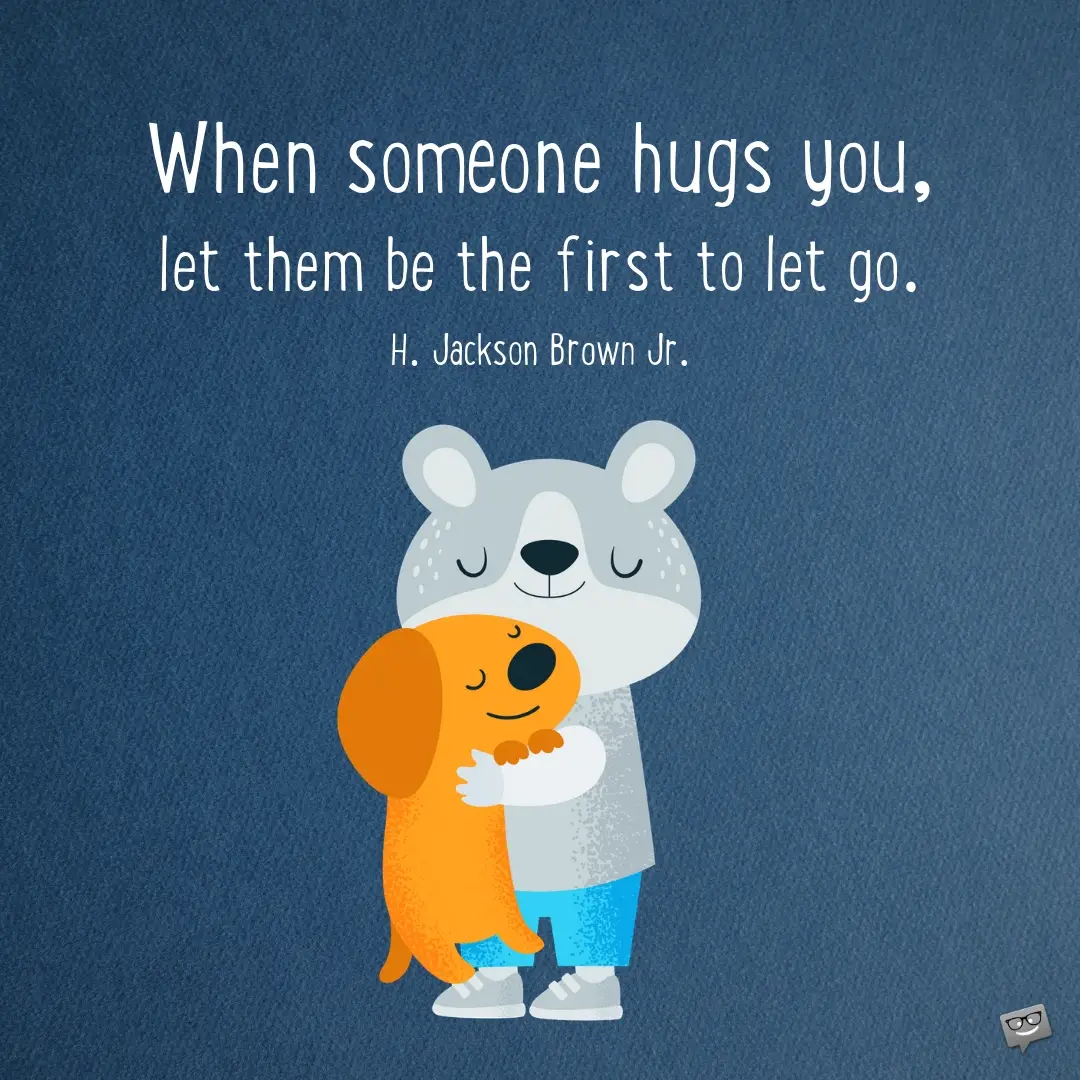 Famous Hug Quotes What S An Embrace
