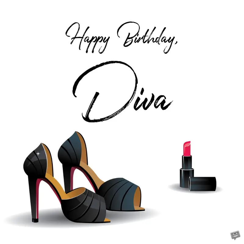 12. happy birthday diva 12.