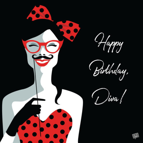 Happy Birthday, Diva. 