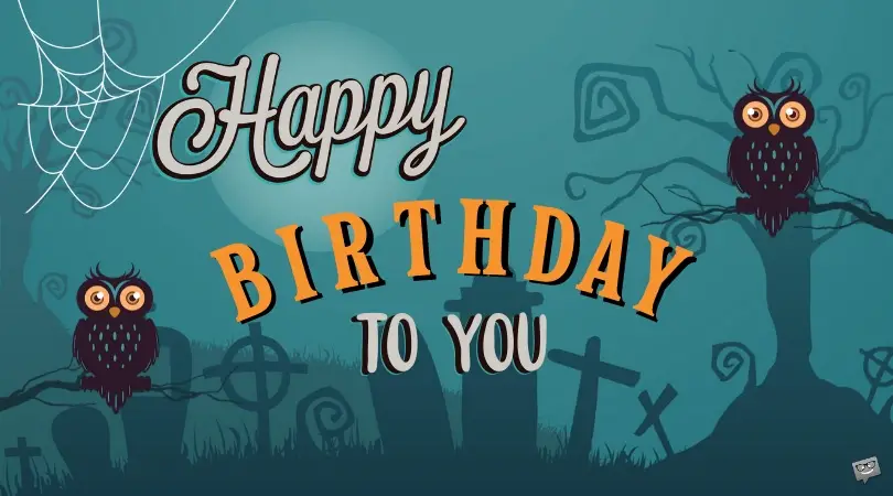 Halloween Birthday Wishes For Those Born On Scary Dates from www.birthdaywi...