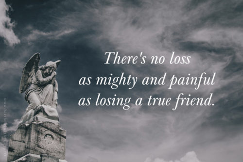 Quote about losing a loved friend. On image with sad statue. | Birthday Wishes Expert Quote about losing a true friend.