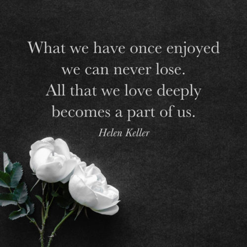 Quote about loss by Helen Keller. On image with white flowers on dark background. | Birthday Wishes Expert Quote about loss by Helen Keller. On image with white flowers.