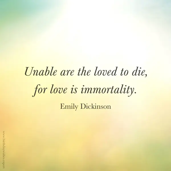 Famous quote for a loss of a loved one by Emily Dickinson. On image you can share