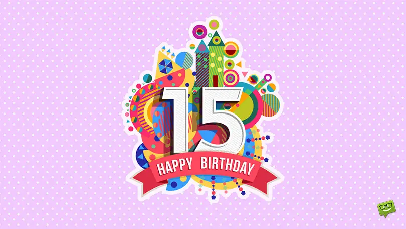 Happy 15th Birthday Wishes