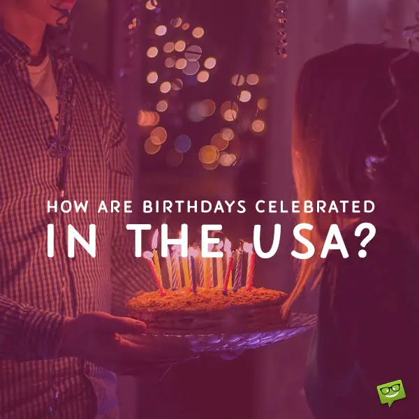 Birthday Celebration in the U.S.A.