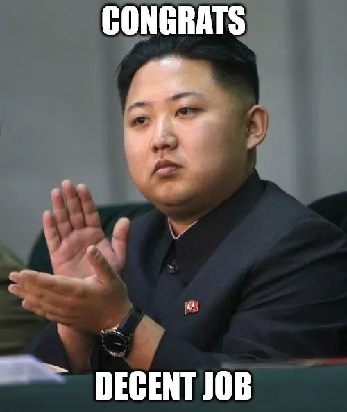 Kim Jong Un Congratulations Meme.