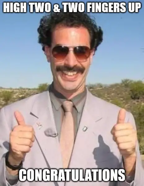 Borat two thumbs up Congratulations meme.