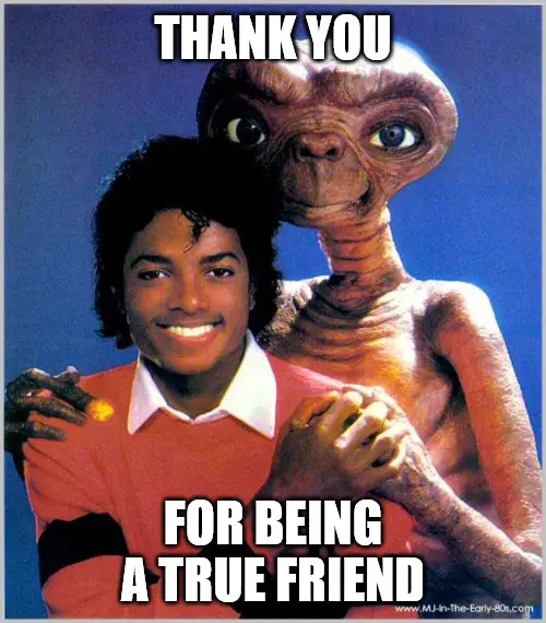 Michael Jackson ET Thank you meme.