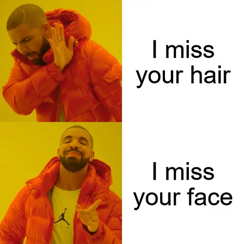 Drake Hotline Bling Miss you Meme.