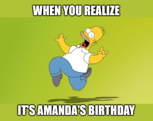 Happy Birthday, Amanda - Homer Simpson Celebrate Meme Meme.