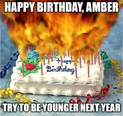 Happy Birthday, Amber - Flaming Birthday Cake Meme.
