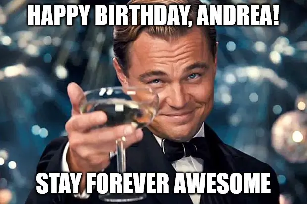 Happy Birthday, Andrea - DiCaprio Toasting meme | Birthday Wishes Expert Happy Birthday, Andrea - DiCaprio Toasting meme