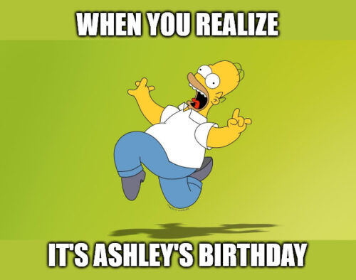 Happy Birthday, Ashley - Homer Simpson Celebrate Meme. | Birthday Wishes Expert Happy Birthday, Ashley - Homer Simpson Celebrate Meme.