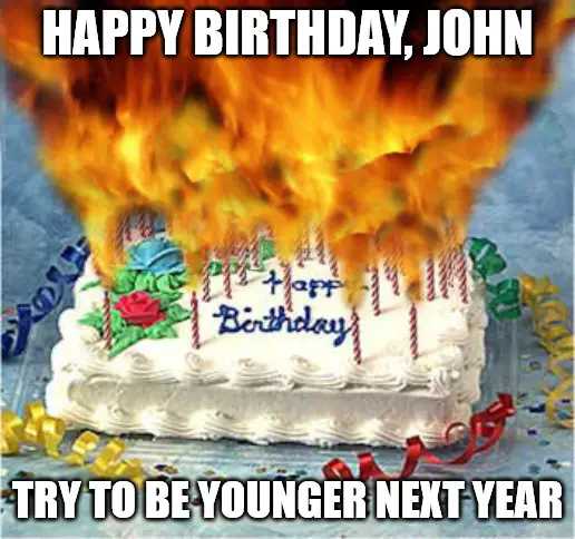 Happy Birthday meme for John.