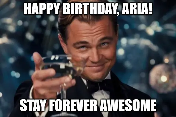 Happy Birthday, Aria - DiCaprio Toasting meme | Birthday Wishes Expert Happy Birthday, Aria - DiCaprio Toasting meme