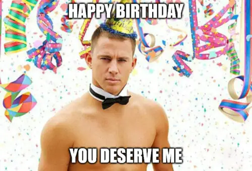 Channing Tatum Birthday Stripper Meme for her